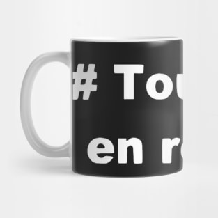 Toujours en retard t shirt Mug